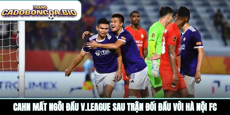 CAHN mất ngôi đầu V.League sau trận đối đầu với Hà Nội FC