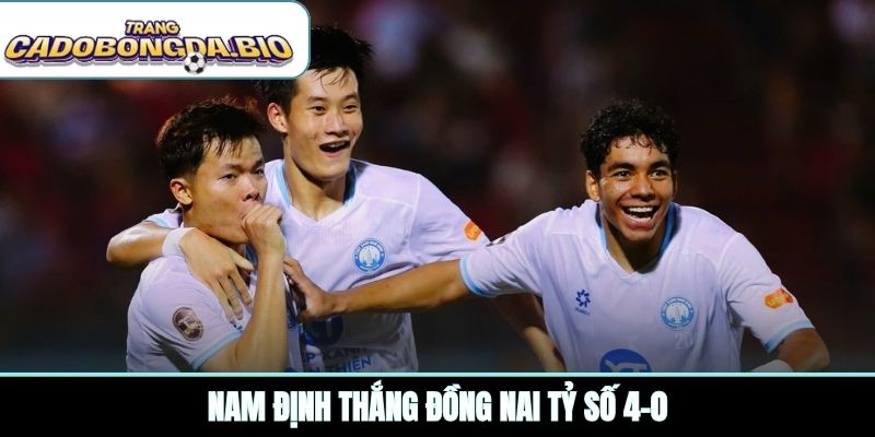 Nam Định thắng Đồng Nai tỷ số 4-0